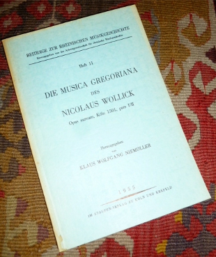 Hrsg. Klaus Wolfgang Niemller Die Musica Gregoriana des Nicolaus Wollick. Opus Aureum, Kln 1501, Pars I./II.