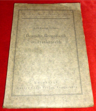 Karl Gustav Fellerer Deutsche Gregorianik im Frankenreich.