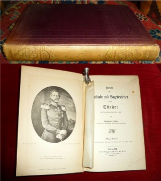 Helmuth von Moltke Briefe ber Zustnde und Begebenheiten in der Trkei aus den Jahren 1835 bis 1839.