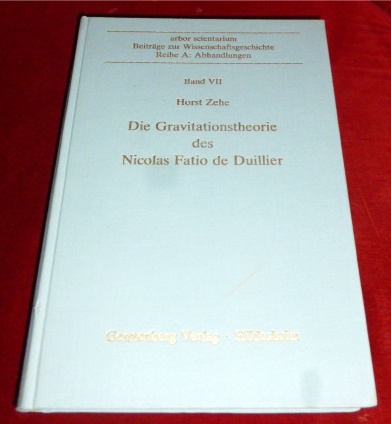 Horst Zehe Die Gravitationstheorie des Nicolas Fatio de Duillier.