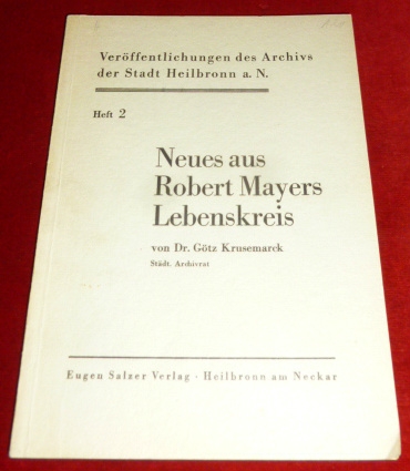 Dr. Gtz Krusemarck Neues aus Robert Mayers Lebenskreis.