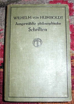 Herausgegeben von Johannes Schubert. Wilhelm von Humboldt. Ausgewhlte philosophische Schriften.