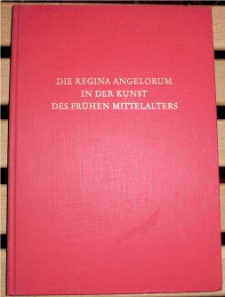 Franz Rademacher. Die Regina Angelorum in der Kunst des frhen Mittelalters.