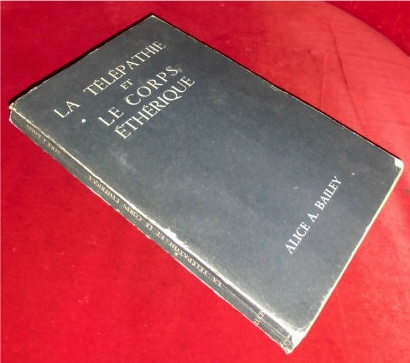 Alice A. Bailey Traduction De L'Anglais Par R. Hautekeet La Tlpathie et le Corps Etherique.
