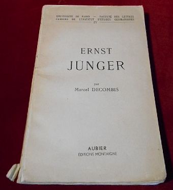 Marcel Decombis Ernst Jnger - L'homme et l'oeuvre jusqu'en 1936