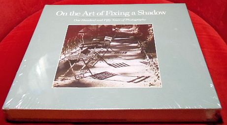 Sarah Greenough - Joel Snyder - David Travis - Colin Westerbeck On the Art of Fixing a Shadow. One Hundred and Fifty Years of Photography. National Gallery of Art, The Art Institute of Chicago and Los Angeles County Museum of Art.