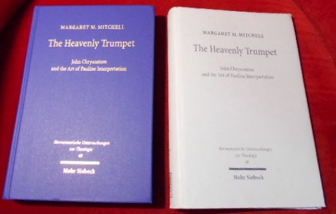 Margaret M. Mitchell The Heavenly Trumpet: John Chrysostom and the Art of Pauline Interpretation