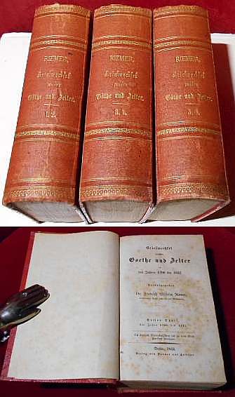 Briefwechsel zwischen Göthe und Zelter in den Jahren 1796 bis 1832, 6 Teile in  3 Büchern, vollständig.