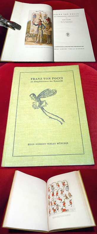 Franz Wolter Franz von Pocci als Simplizissimus der Romantik. Mit 10 farbigen Tafeln und 144 Abbildungen