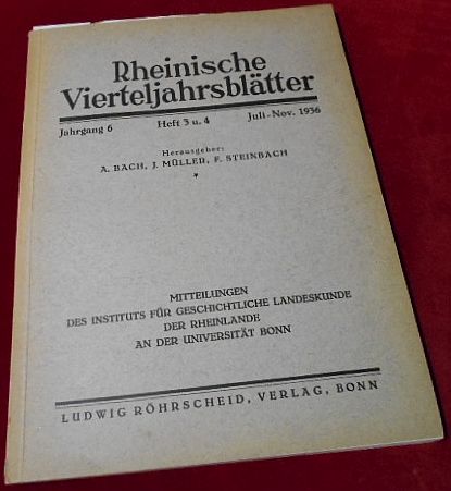 Hrsg. A. Bach, J. Mller, F. Steinbach Rheinische Vierteljahrsbltter. Jahrgang 6, Heft 3 u 4. Juli- Nov. 1936