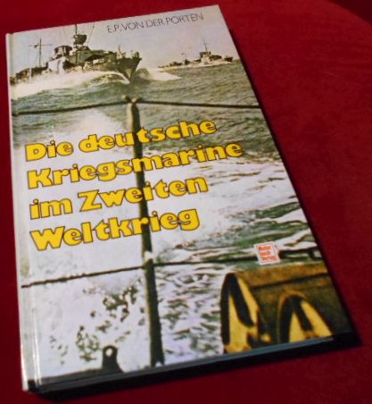 Edward P. Von Der Porten, bertragung Ins Deutsche Horst Willmann Die deutsche Kriegsmarine im zweiten (2.) Weltkrieg