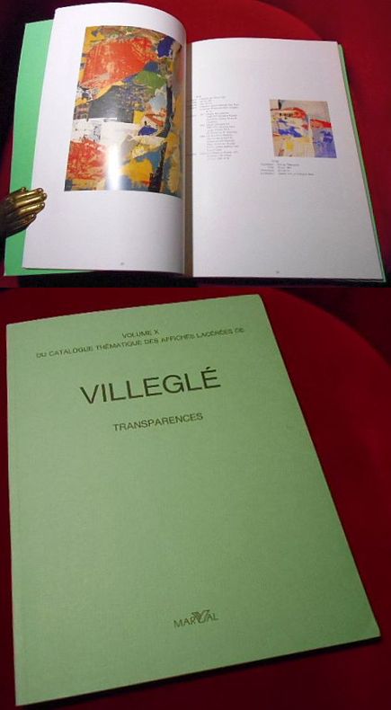 Jacques Villegl, Introduction Philippe Piguet Volume X du catalogue thmatique des affiches lacres de Villegl. Transparences.