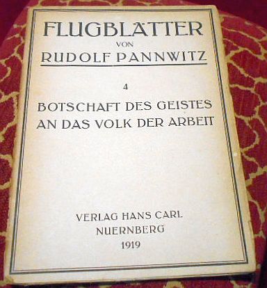 Rudolf Pannwitz Flugbltter. 4. Botschaft des Geistes an das Volk der Arbeit.