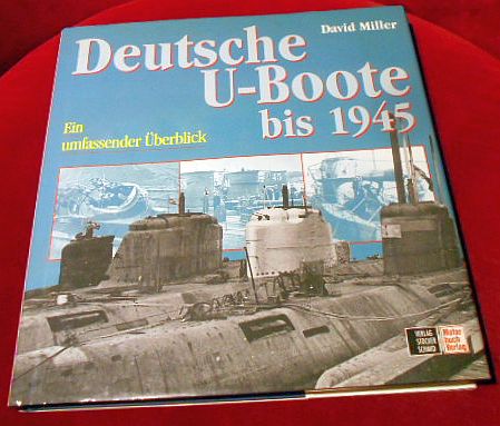 David Miller Deutsche U-Boote bis 1945 : Ein umfassender berblick