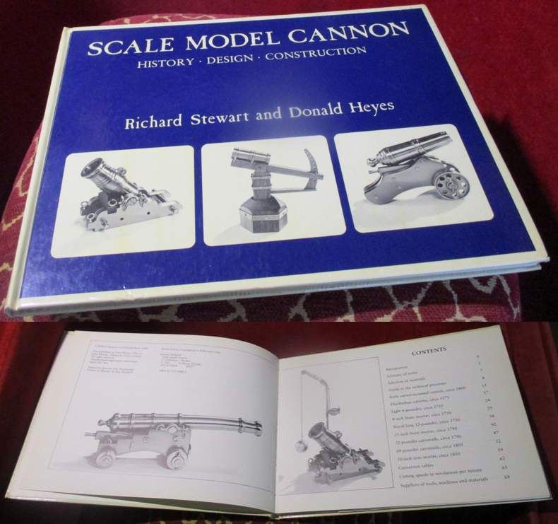 Richard Stewart and Donald Heyes Scale Model Cannon: History, Design, Construction