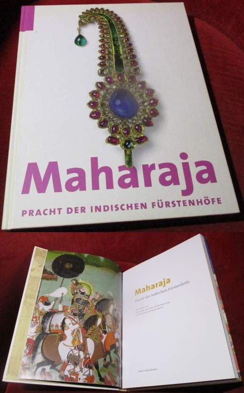 Herausgegeben von Anna Jackson, Amin Jaffer, Christiane Lange, Mitwirkung von Deepika Ahlawat Maharaja. Pracht der indischen Frstenhfe.