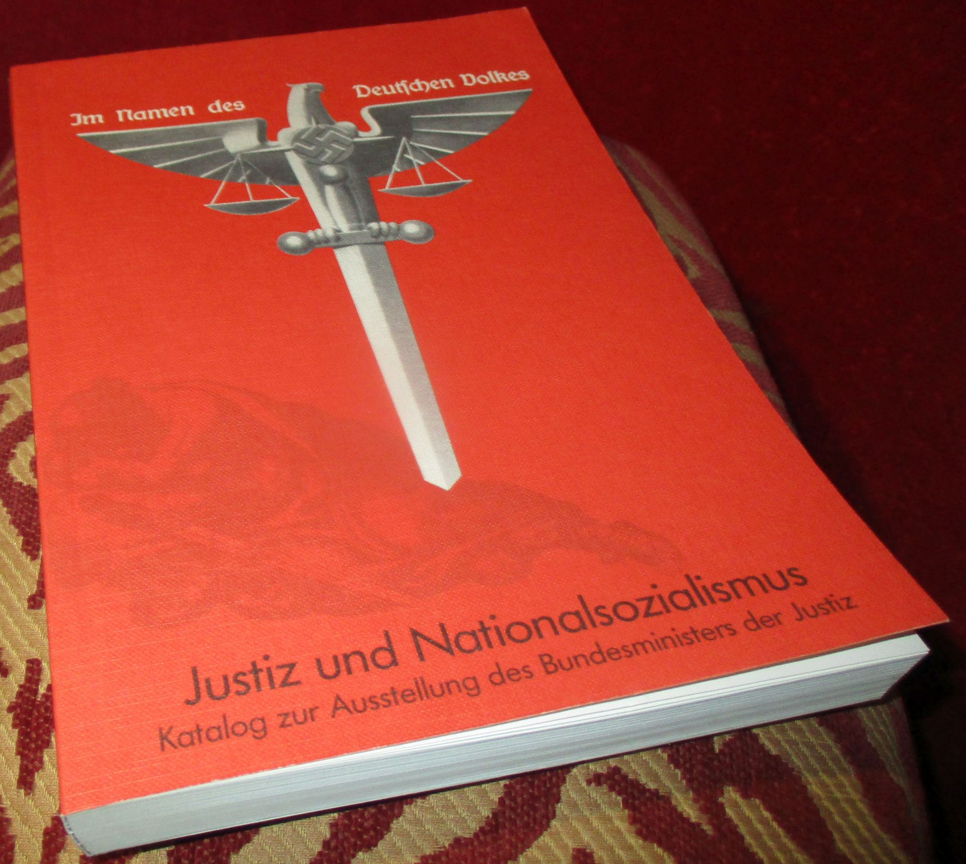 Im Namen des Deutschen Volkes. Justiz und Nationalsozialismus - Katalog zur Ausstellung des Bundesministers der Justiz
