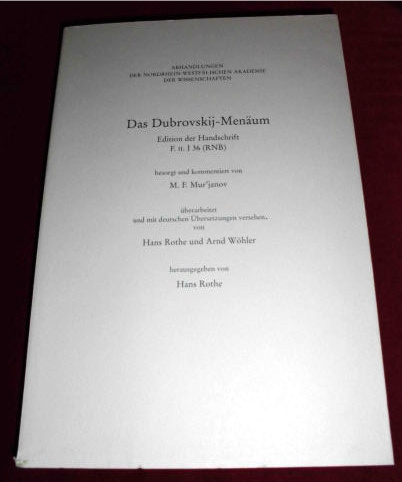 Herausgegeben von Hans Rothe. Besorgt und kommentiert von M. F. Mur'janov. berarbeitet und mit einer deutschen bersetzung versehen von Hans Rothe und Arnd Whler. Das Dubrovskij-Menum. Edition der Handschrift F. II. I 36 (RNB).