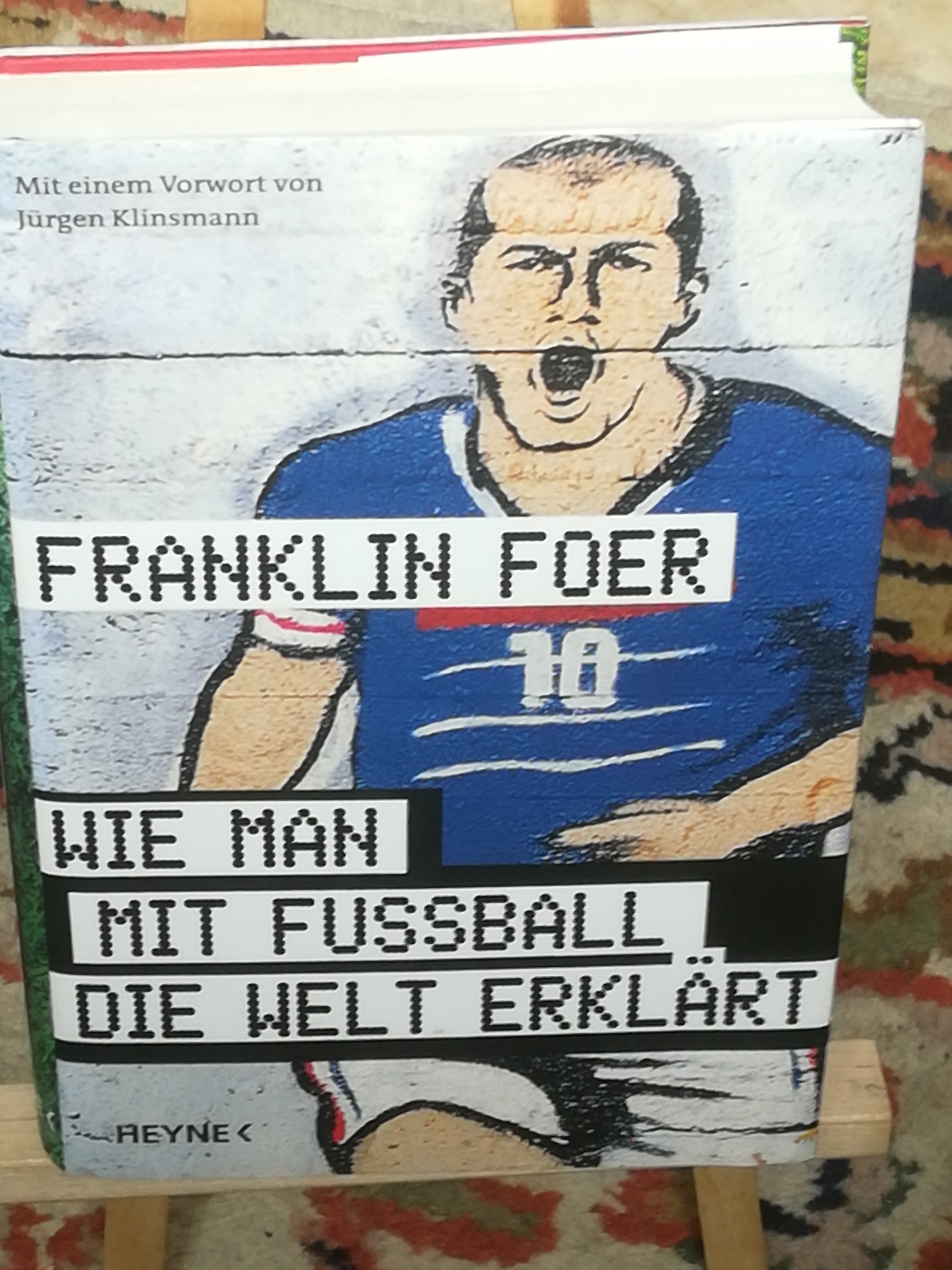 Wie man mit Fussball die Welt erklärt, mit einem Vorwort von Jürgen Klinsmann - Foer Franklin