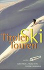 Tiroler Skitouren aus der Tiroler Tageszeitung.  EA. - Pokos, Kurt und Franz Hüttl